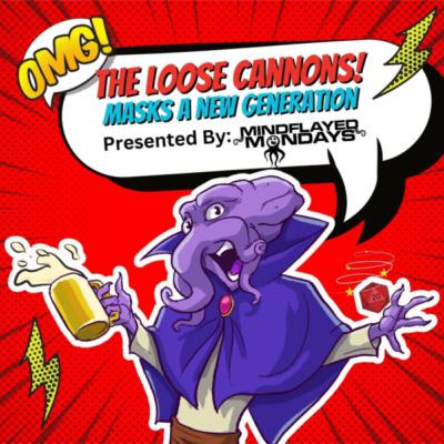 The Loose Cannons! | Issue 4 - Keep It Off Our Streets! The Loose Cannons! | Issue 4 - Keep It Off Our Streets!