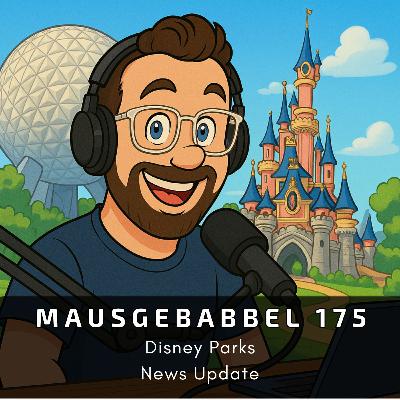 Mausgebabbel 175 - Disney Parks News