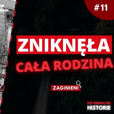 RODZINA BOGDAŃSKICH: 5 OSÓB ROZPŁYNĘŁO SIĘ W POWIETRZU? | ZAGINIENI #11 RODZINA BOGDAŃSKICH: 5 OSÓB ROZPŁYNĘŁO SIĘ W POWIETRZU? | ZAGINIENI #11