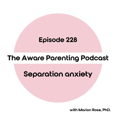 Episode 228: Separation anxiety