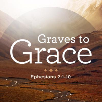 Message: Graves to Grace