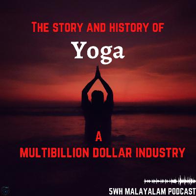 The Story and History of YOGA. A Billion Dollar Industry.