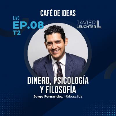56 Dinero, Psicología y Filosofía | Jorge Fernandez