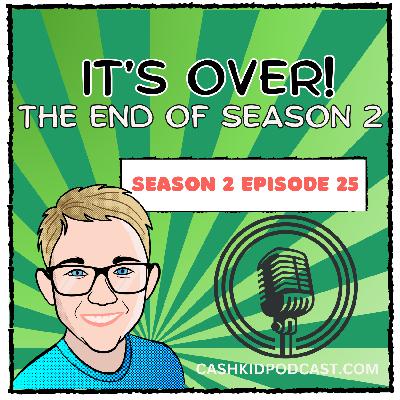 It's Over! Reflecting on Financial Lessons and Sneak Peek into Season 3 | Cash Kid Podcast