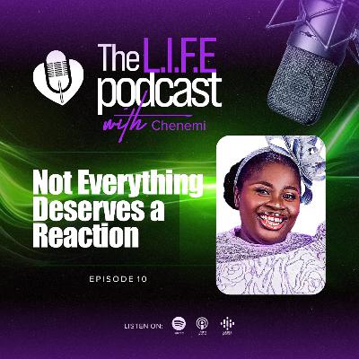 S3EP10: Not Everything Deserves a Reaction