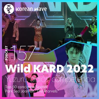 YKW 157: Wild KARD Tour 2022. Yuzuru, adiós a las competencias. Top 50 canciones en Spotify. Park SeoJoon en The Marvels