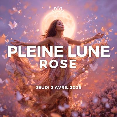 PLEINE LUNE du Jeudi 2 Avril 2026 🌸 Lune Rose en BALANCE ♎️ - Le JE et le NOUS PLEINE LUNE du Jeudi 2 Avril 2026 🌸 Lune Rose en BALANCE ♎️ - Le JE et le NOUS