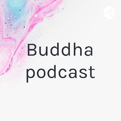Life of A Buddha Podcast
