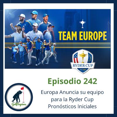 Ep 242 Ryder Cup 2025: Los Picks de Europa ¿puede Europa ganar en USA?
