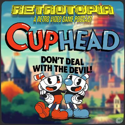 Retrotopia Talks Cuphead