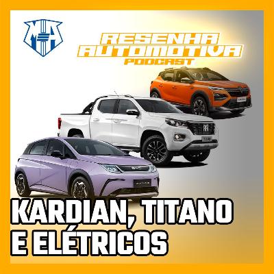 Fiat Titano e Renault Kardian encerram o verão | Resenha Automotiva Podcast