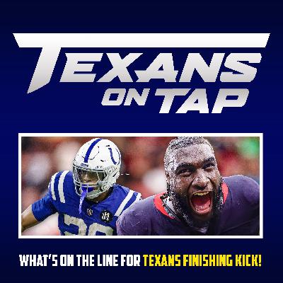 S3 Ep72: How Texans finishing kick can put stamp on season, solidify playoff matchup S3 Ep72: How Texans finishing kick can put stamp on season, solidify playoff matchup