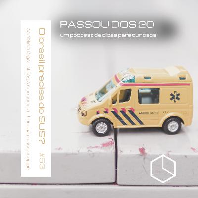 PASSOU DOS 20: 53#