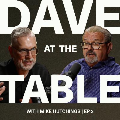 At the table with Mike Hutchings | Ep 3