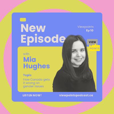 How Canada Gets it Wrong on Gender Issues | Mia Hughes