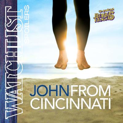 #40 · JOHN FROM CINCINNATI · La WATCHLIST