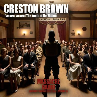 Creston Brown -  (we are, we are) The Youth of the Nation Ep. 35