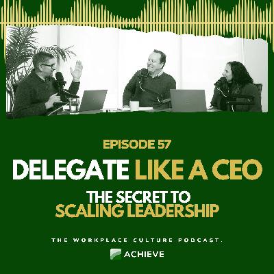 Delegate Like a CEO: The Secret to Scaling Leadership Delegate Like a CEO: The Secret to Scaling Leadership