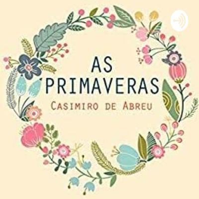 As primaveras de Casimiro de Abreu.