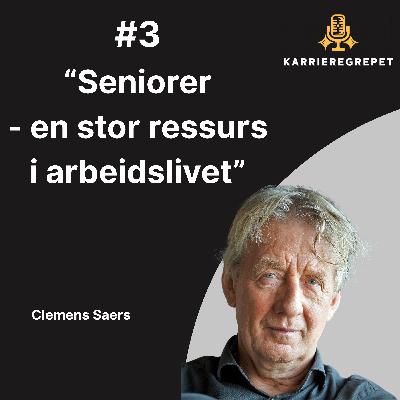 #3 - Clemens Saers: Seniorer - En stor ressurs i arbeidslivet