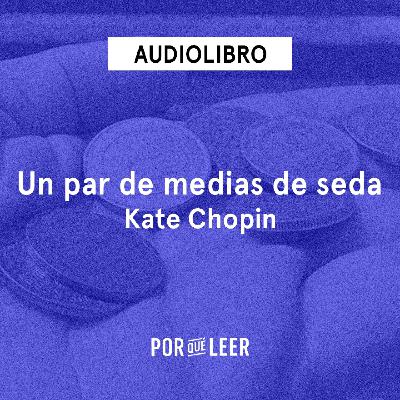 Un par de medias de seda - Kate Chopin