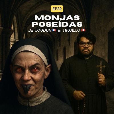 EP22 T03 - ¿Fueron v!0lada$ por demonios y hechiceros? | El lado oscuro de las monjas poseídas