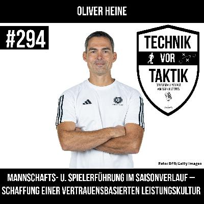 #294 Mannschafts- u. Spielerführung im Saisonverlauf - Schaffung einer vertrauensbasierten Leistungskultur - mit Oliver Heine