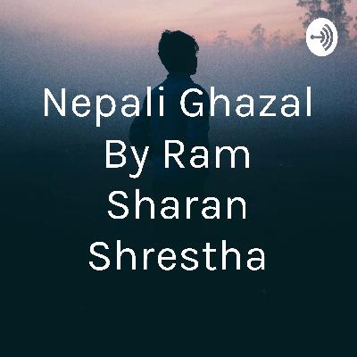 Nepali Ghazal by Ram Sharan Shrestha -2