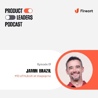 The Nuts and Bolts of Customer-Led Product Growth with Jamin Brazil, Chairman of HubUX