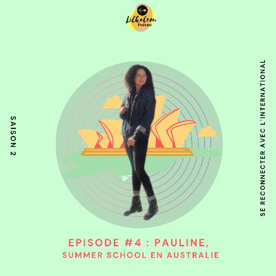 Episode #4 - Pauline et la summer school en Australie - SAISON 2