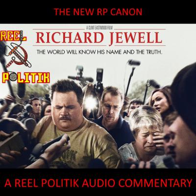 Clint Eastwood's RICHARD JEWELL (2019): A Reel Politik Audio Commentary Clint Eastwood's RICHARD JEWELL (2019): A Reel Politik Audio Commentary