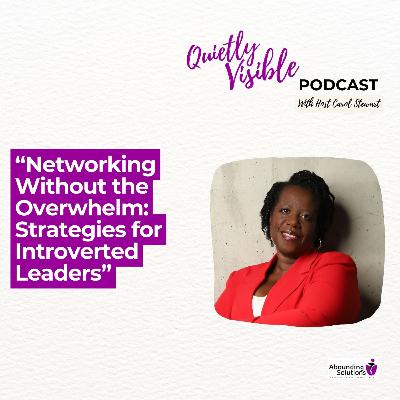 Networking Without the Overwhelm: Strategies for Introverted Leaders