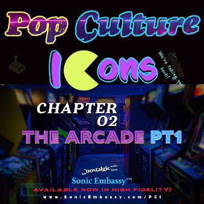 Chapter 2: The Arcade pt1 (Remember when...?)