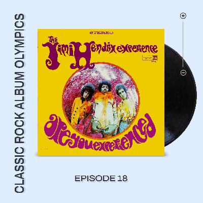 Are You Experienced by Jimi Hendrix...Episode #18