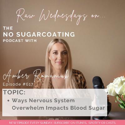 #617 Ways Nervous System Overwhelm Impacts Blood Sugar