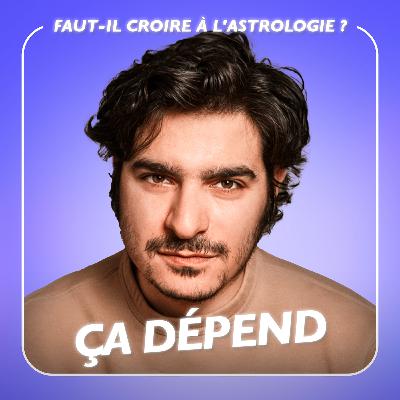 Astrologie : comprendre ce qui se joue en nous, avec Albert Moukheiber | ÇA DÉPEND #8