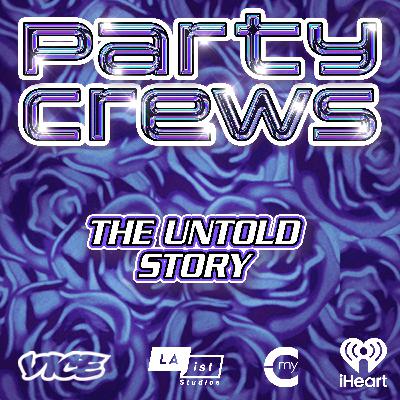 Introducing: Party Crews: The Untold Story Introducing: Party Crews: The Untold Story