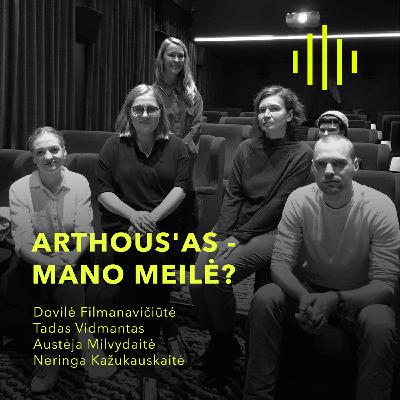 ARTHOUSE - MANO MEILĖ?