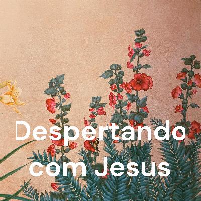 Despertando com Jesus - Como Tratar a um Irmão Culpado - EP30 Despertando com Jesus - Como Tratar a um Irmão Culpado - EP30