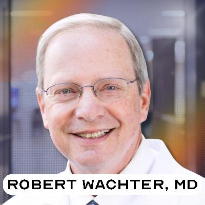 Dr. Robert Wachter on why healthcare is finally ready for its "giant leap" because of AI