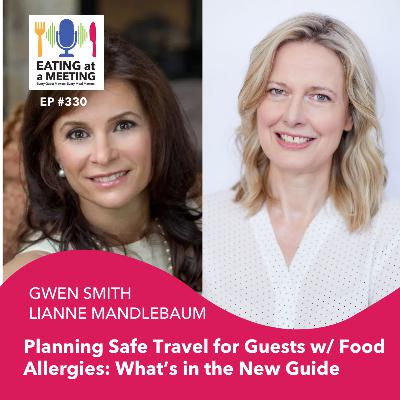 331: Planning Safe Travel for Guests w/ Food Allergies: What's in the New Guide 331: Planning Safe Travel for Guests w/ Food Allergies: What's in the New Guide