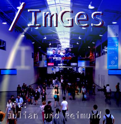ImGes #016 – Gamescom 2018 unsere Highlights ImGes #016 – Gamescom 2018 unsere Highlights