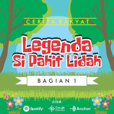 cerita rakyat : Legenda Si Pahit Lidah (Bagian 1) cerita rakyat : Legenda Si Pahit Lidah (Bagian 1)