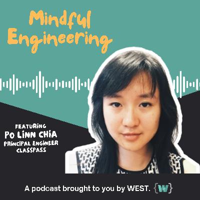 Mindful Engineering with Po Linn Chia