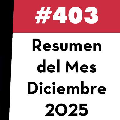 403. Resumen del Mes - Diciembre 2025 403. Resumen del Mes - Diciembre 2025