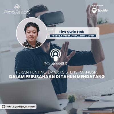 Ep. #25: Peran Penting dan Eksistensi Manusia dalam Perusahaan di Tahun Mendatang