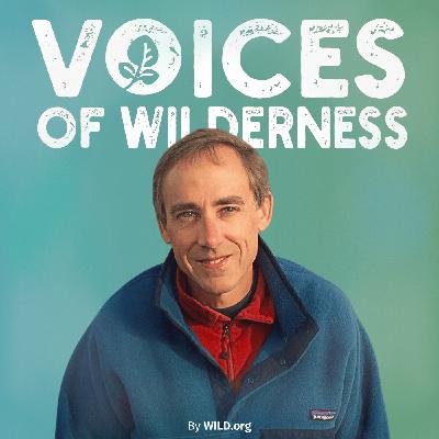 (55) "Breaking News: Wilderness Needs Truth" with Todd Wilkinson