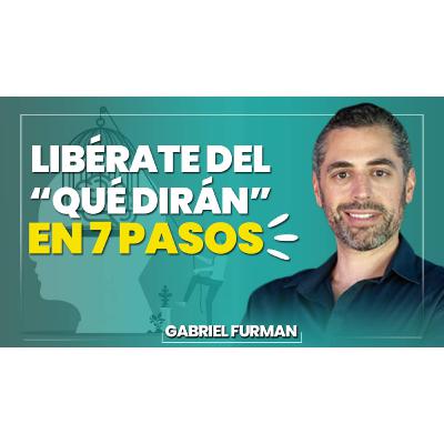 #165 - Libérate del “Qué Dirán” en 7 Pasos