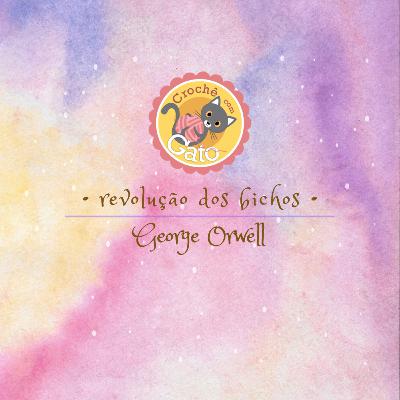 MOMENTINHOS DE CULTURA #12 - REVOLUÇÃO DOS BICHOS / GEORGE ORWELL MOMENTINHOS DE CULTURA #12 - REVOLUÇÃO DOS BICHOS / GEORGE ORWELL