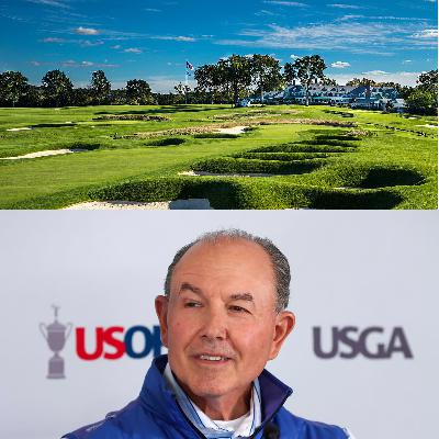 Special Edition! John Bodenhamer of the USGA talks U.S. Open!